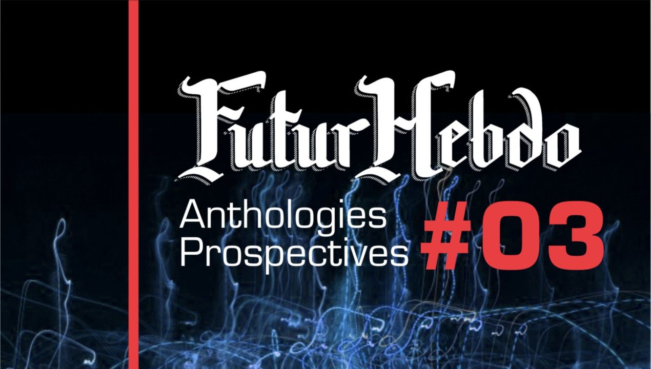 FuturHebdo Anthologies Prospectives #03 est paru | Publication