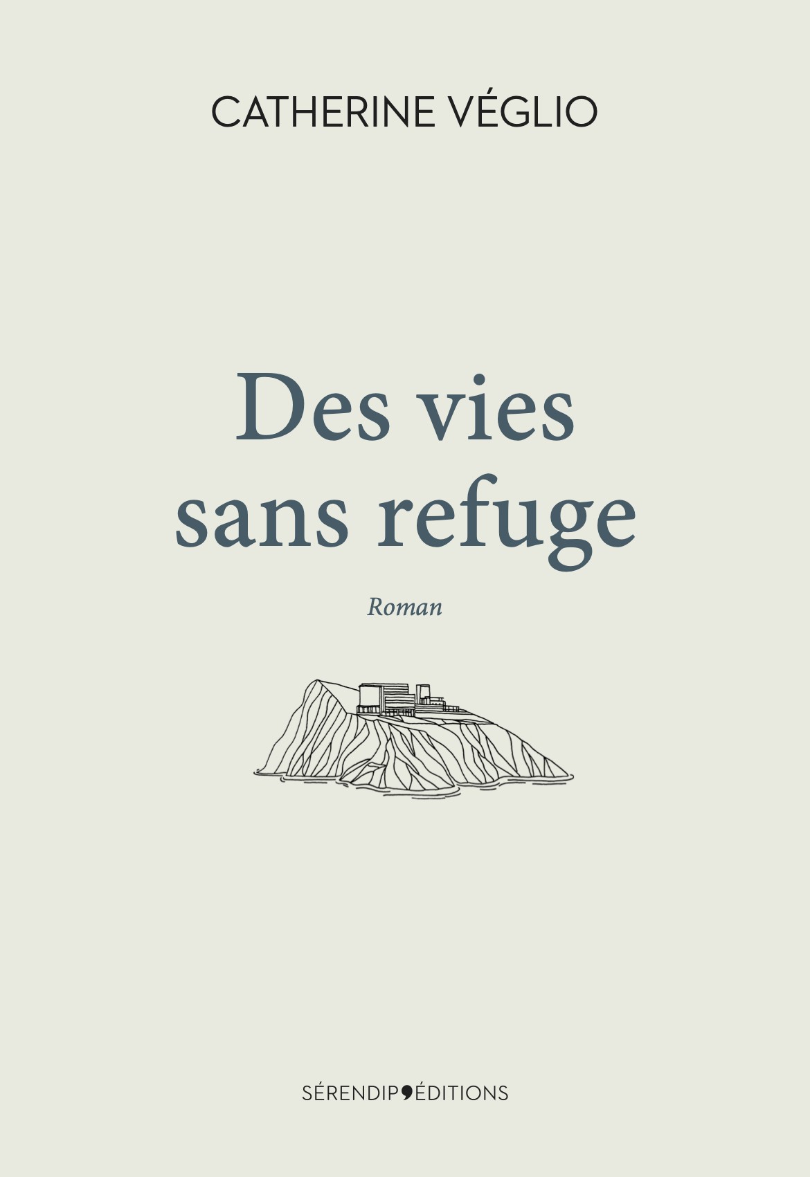 Il était une fois demain “ Des vies sans refuge ” | Catherine Véglio | Serendip&rsquo; Éditions