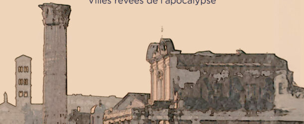 Chères Babylones – villes rêvées de l’apocalypse de Alain Musset | Sérendip Editions