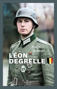 « Leon Degrelle » de Frédéric SAENEN, directeur de la Revue générale, revue belge de sciences humaines.