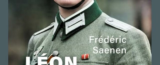 « Leon Degrelle » de Frédéric SAENEN, directeur de la Revue générale, revue belge de sciences humaines.